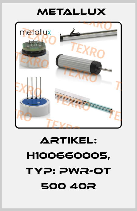 Artikel: H100660005, Typ: PWR-OT 500 40R Metallux