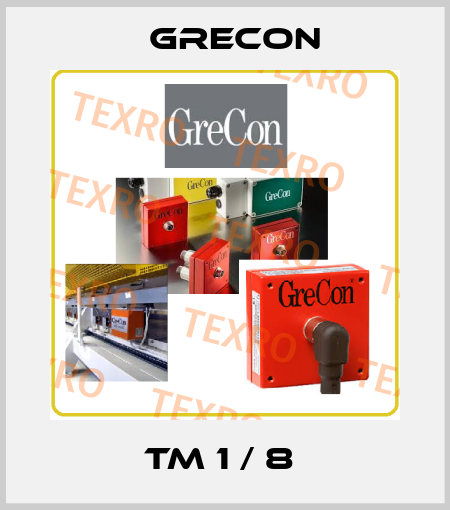 TM 1 / 8  Grecon