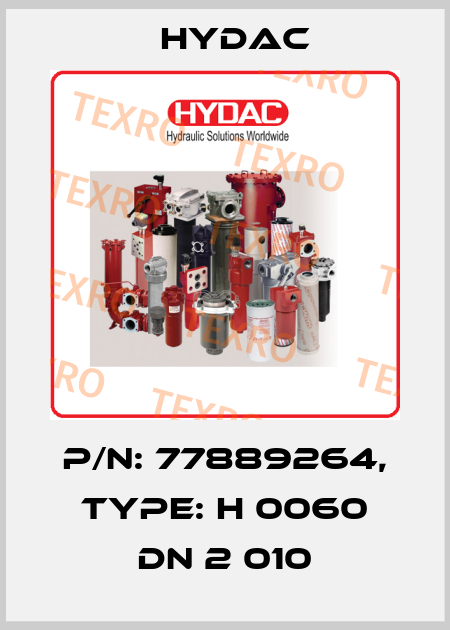 P/N: 77889264, Type: H 0060 DN 2 010 Hydac