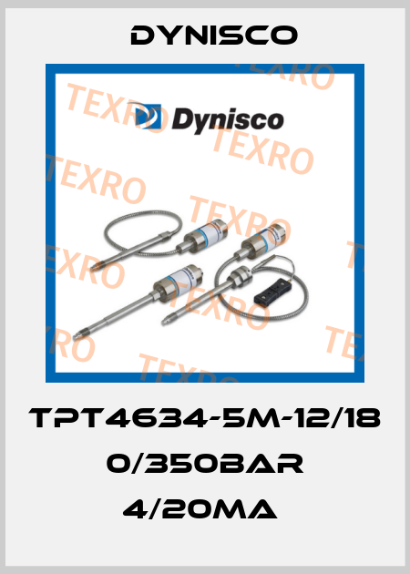 TPT4634-5M-12/18 0/350BAR 4/20MA  Dynisco