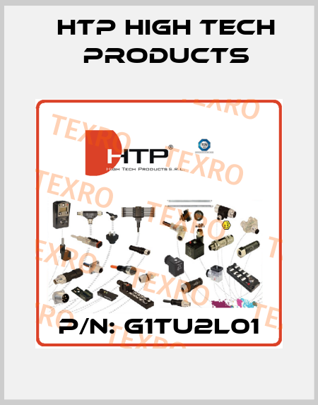 P/N: G1TU2L01 HTP High Tech Products