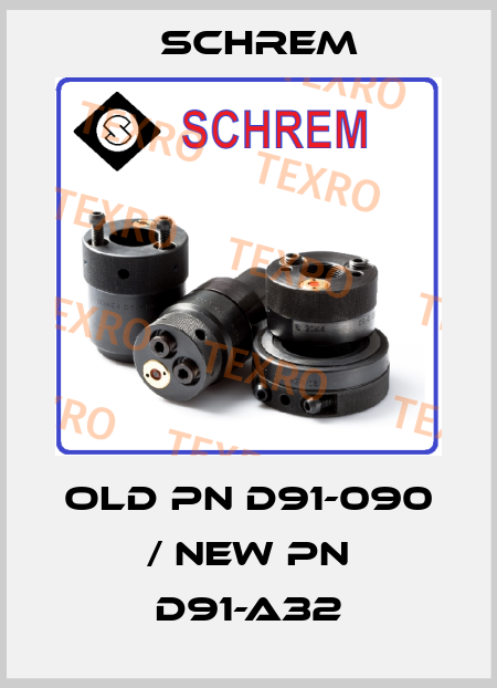old pn D91-090 / new pn D91-A32 Schrem