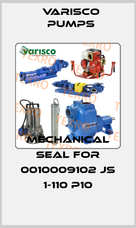 Mechanical seal for 0010009102 JS 1-110 P10 Varisco pumps