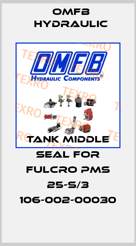 tank middle seal for FULCRO PMS 25-S/3 106-002-00030 OMFB Hydraulic