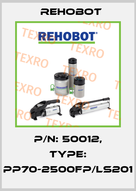 p/n: 50012, Type: PP70-2500FP/LS201 Rehobot