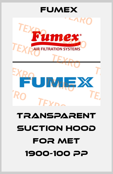 transparent suction hood for MET 1900-100 PP Fumex