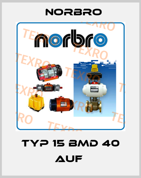 TYP 15 BMD 40 AUF  Norbro