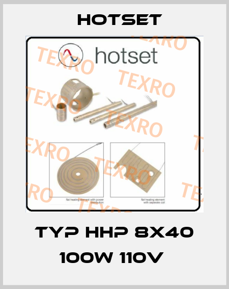 TYP HHP 8X40 100W 110V  Hotset