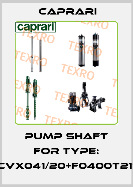 pump shaft for Type: CVX041/20+F0400T211 CAPRARI 