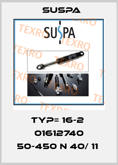 TYP= 16-2  01612740 50-450 N 40/ 11  Suspa