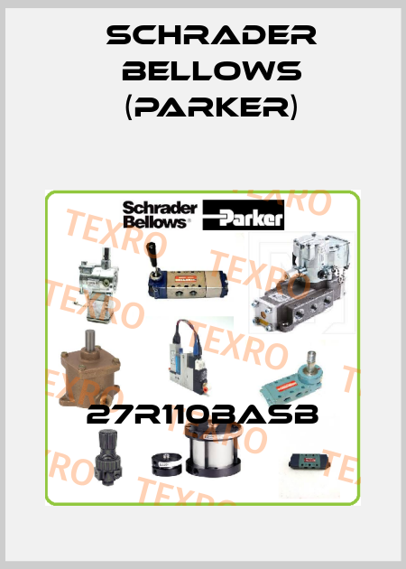 27R110BASB Schrader Bellows (Parker)