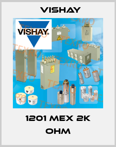 1201 MEX 2K OHM Vishay