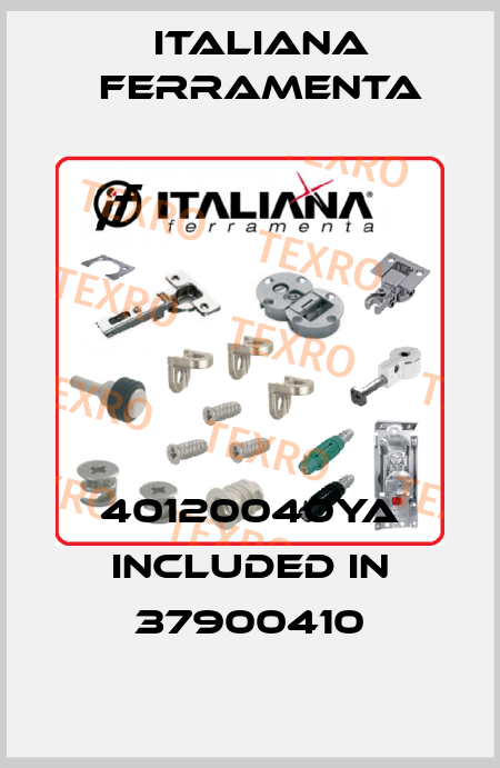 40120040YA included in 37900410 ITALIANA FERRAMENTA