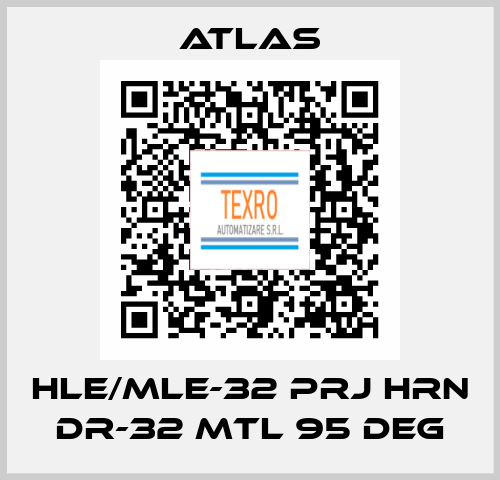 HLE/MLE-32 PRJ HRN DR-32 MTL 95 DEG Atlas