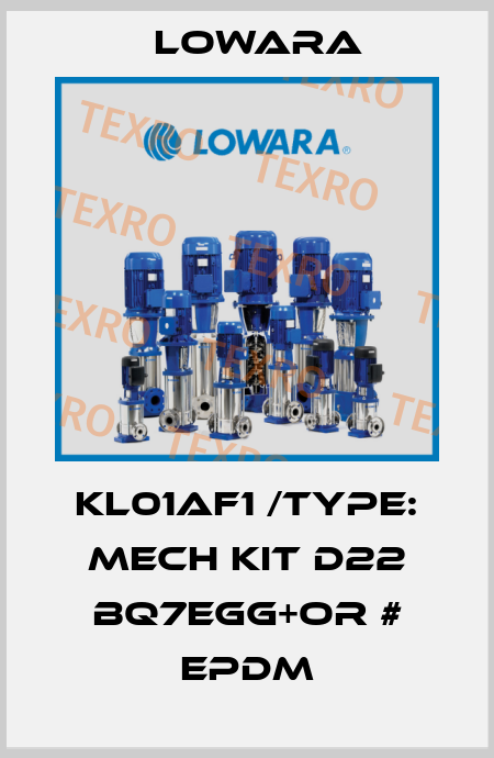 KL01AF1 /Type: MECH KIT D22 BQ7EGG+OR # EPDM Lowara
