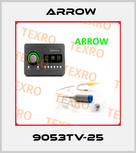 9053TV-25 Arrow