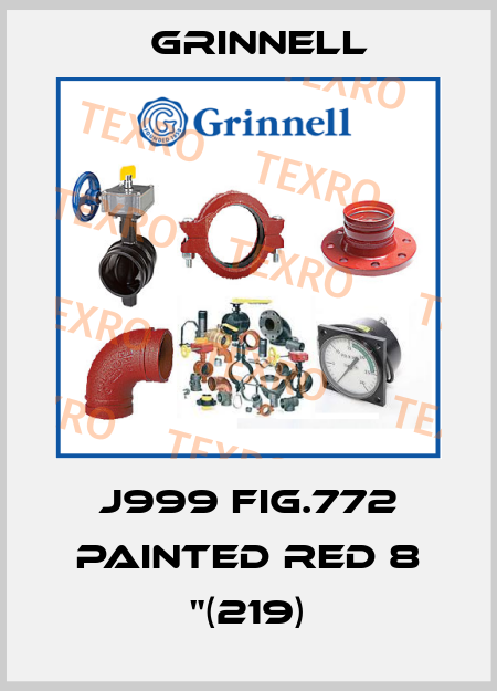 J999 FIG.772 painted red 8 "(219) Grinnell
