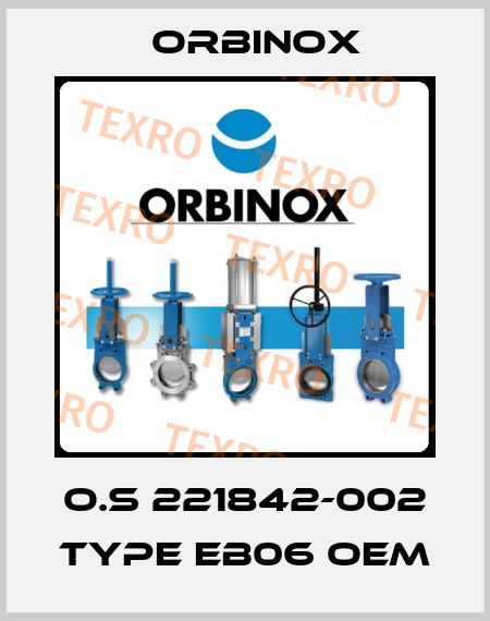 O.S 221842-002 type EB06 oem Orbinox