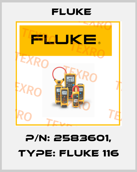 p/n: 2583601, Type: Fluke 116 Fluke