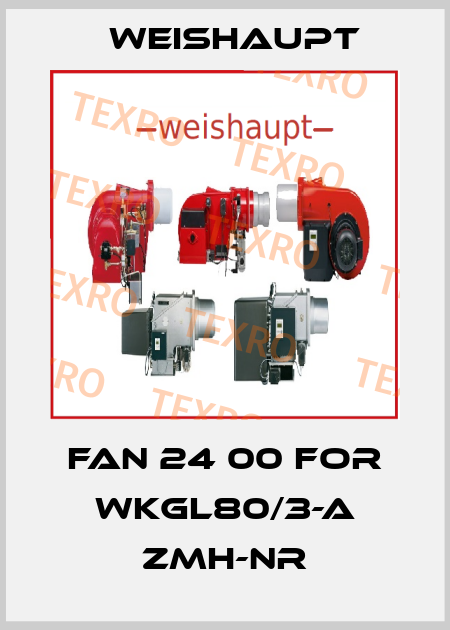 Fan 24 00 for WKGL80/3-A ZMH-NR Weishaupt