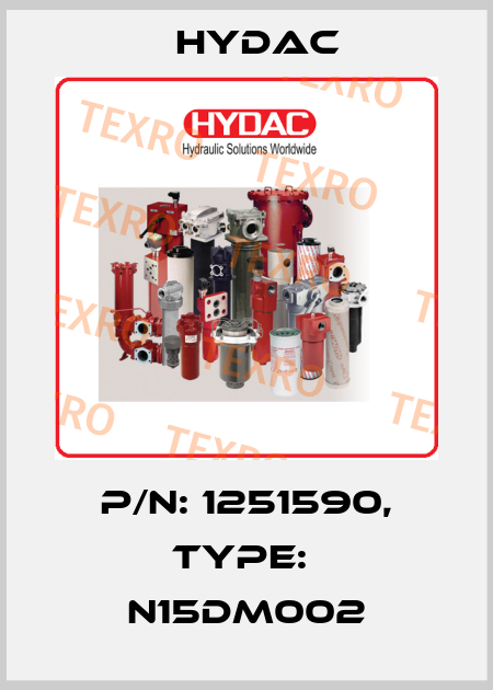 P/N: 1251590, Type:  N15DM002 Hydac