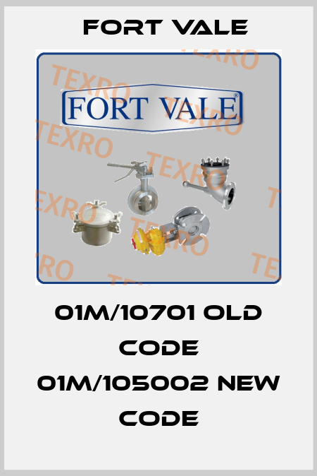 01M/10701 old code 01M/105002 new code Fort Vale