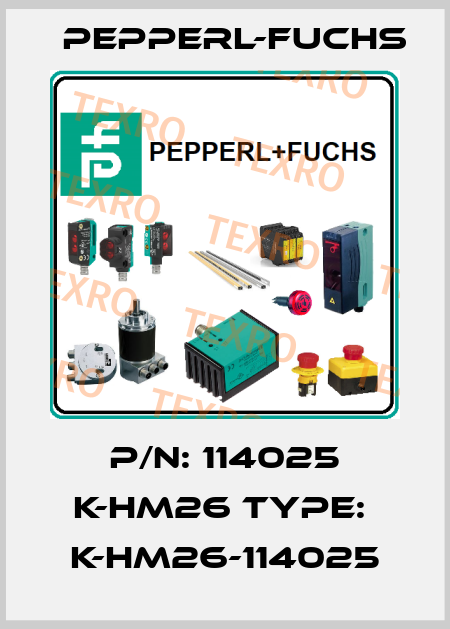 p/n: 114025 K-HM26 Type:  K-HM26-114025 Pepperl-Fuchs