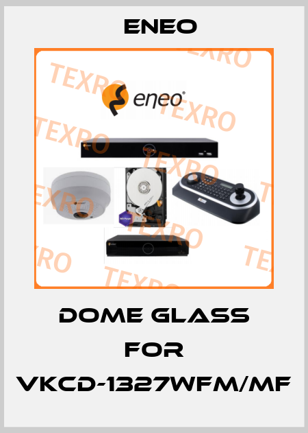 dome glass for VKCD-1327WFM/MF ENEO