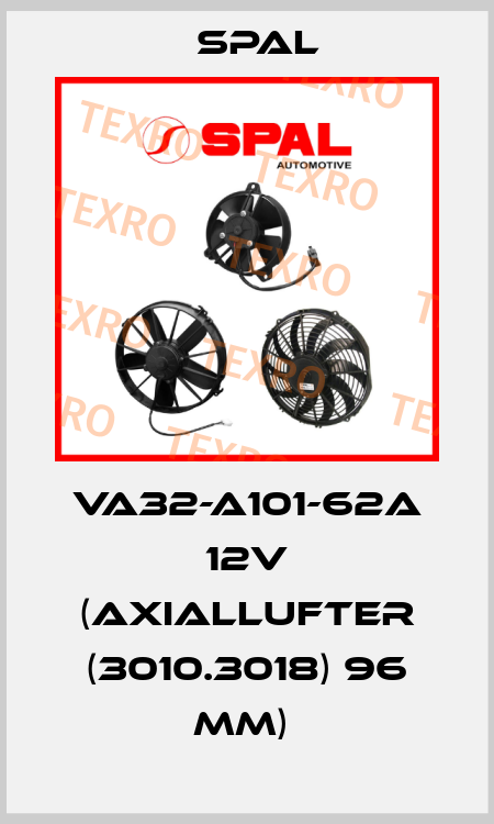 VA32-A101-62A 12V (AXIALLUFTER (3010.3018) 96 MM)  SPAL