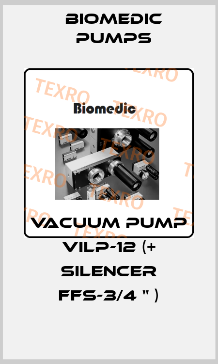 VACUUM PUMP VILP-12 (+ Silencer FFS-3/4 " ) Biomedic Pumps