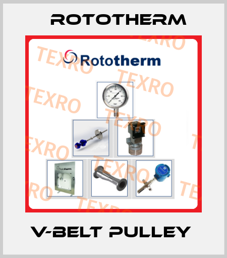 V-BELT PULLEY  Rototherm