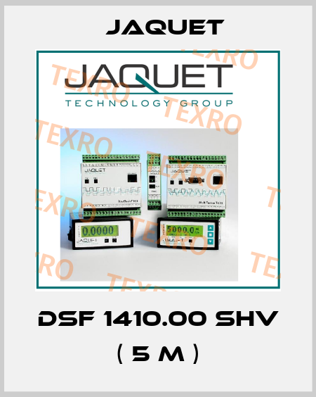 DSF 1410.00 SHV ( 5 m ) Jaquet