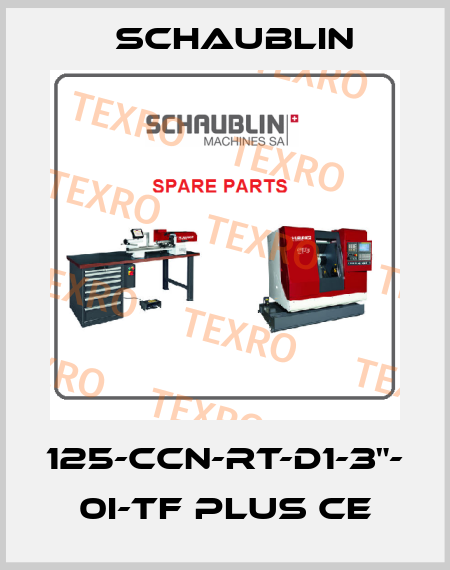 125-CCN-RT-D1-3"- 0i-TF PLUS CE Schaublin