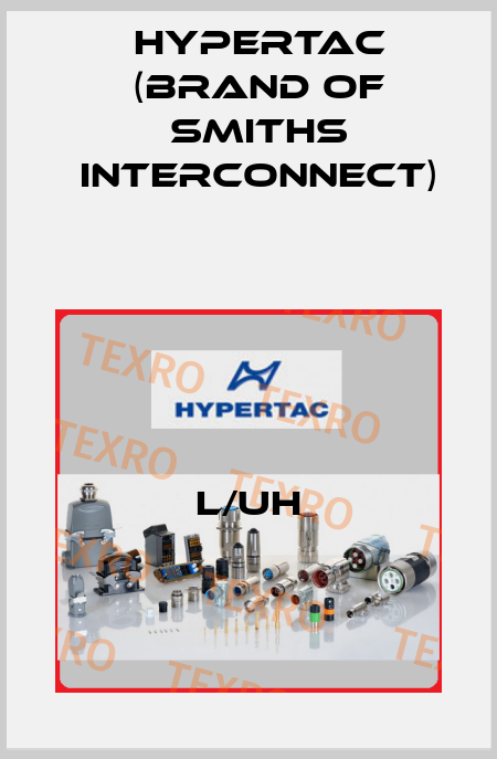 L/UH Hypertac (brand of Smiths Interconnect)