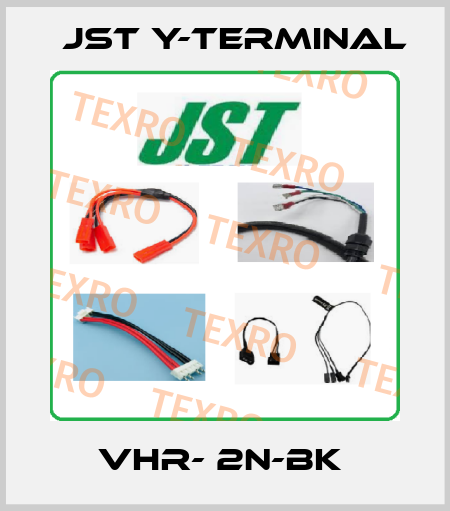 VHR- 2N-BK  Jst Y-Terminal