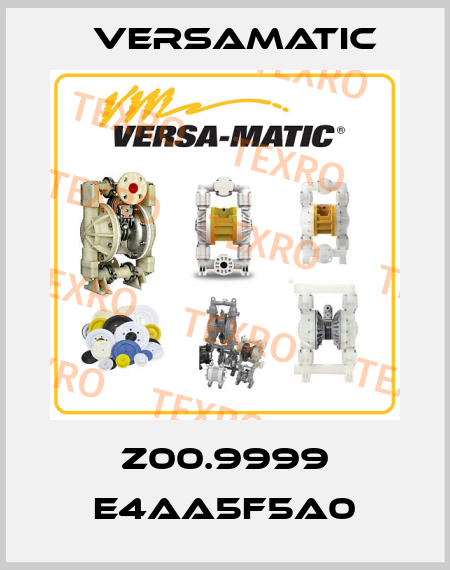 Z00.9999 E4AA5F5A0 VersaMatic