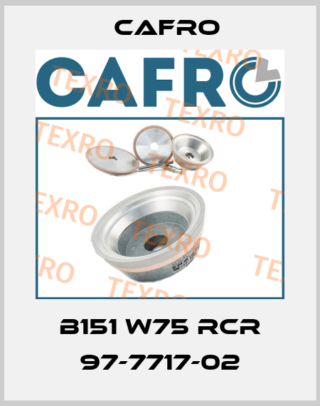 B151 W75 RCR 97-7717-02 Cafro