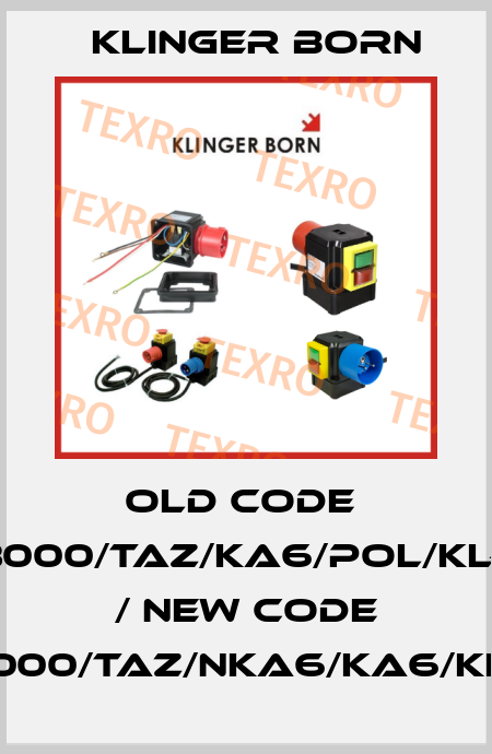 old code  K3000/TAZ/KA6/Pol/KL-Pi / new code K3000/TAZ/NKA6/KA6/KL-Pi Klinger Born