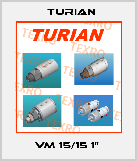 VM 15/15 1”  Turian