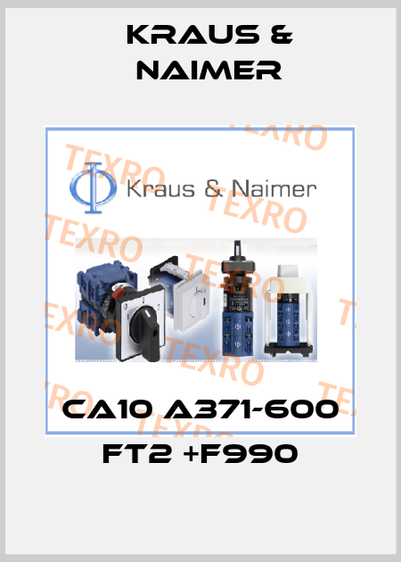 CA10 A371-600 FT2 +F990 Kraus & Naimer