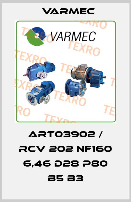 ART03902 / RCV 202 NF160 6,46 d28 P80 B5 B3 Varmec