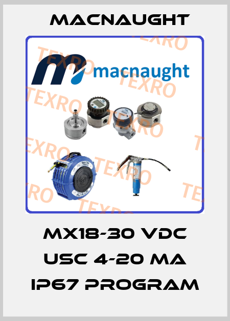 MX18-30 VDC USC 4-20 MA IP67 PROGRAM MACNAUGHT