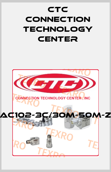 AC102-3C/30M-50M-Z CTC Connection Technology Center