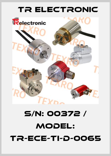S/N: 00372 / MODEL: TR-ECE-TI-D-0065 TR Electronic