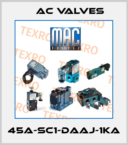 45A-SC1-DAAJ-1KA МAC Valves