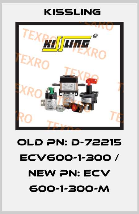old PN: D-72215 ECV600-1-300 / new PN: ECV 600-1-300-M Kissling