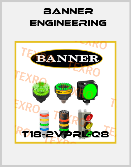 T18-2VPRL-Q8 Banner Engineering