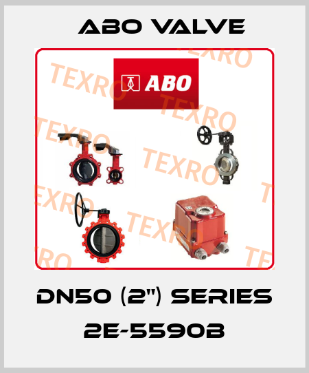 DN50 (2") SERIES 2E-5590B ABO Valve