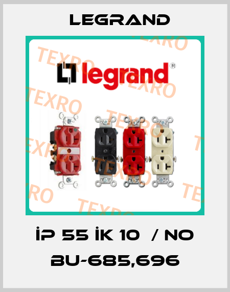 İP 55 İK 10  / No BU-685,696 Legrand