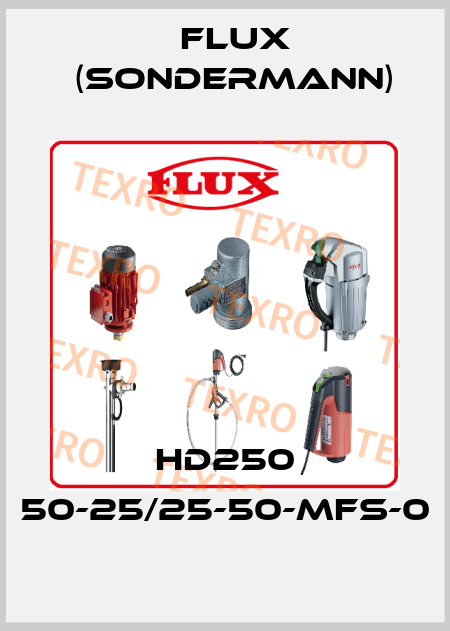 HD250 50-25/25-50-MFS-0 Flux (Sondermann)
